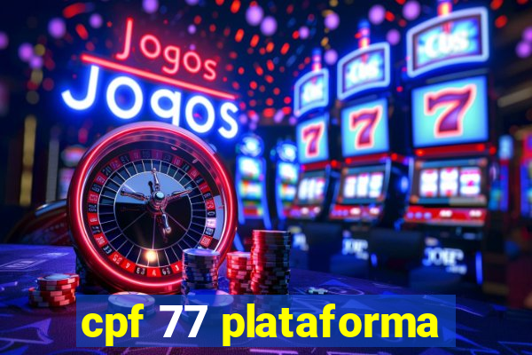 cpf 77 plataforma